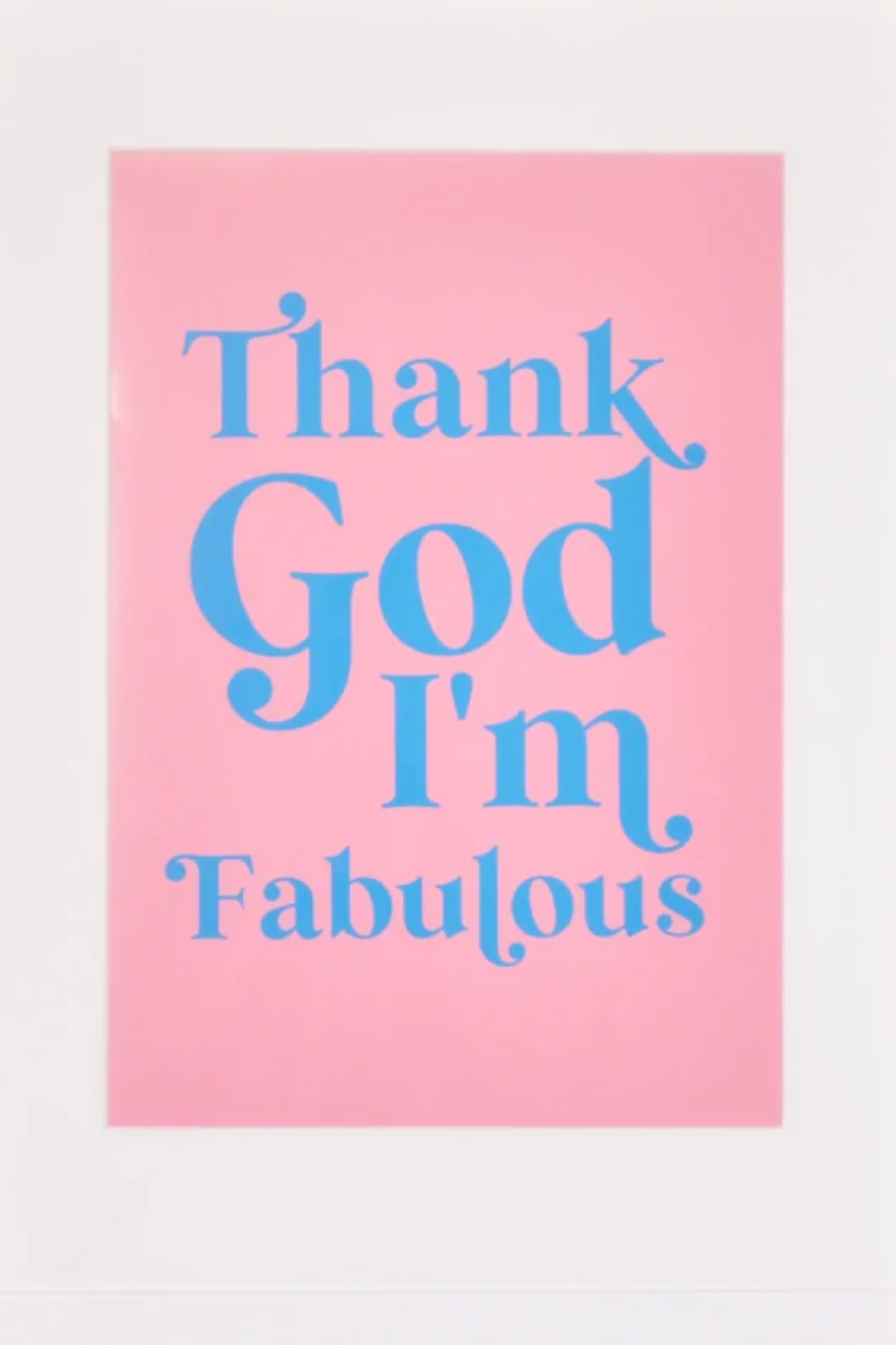 Thank God I'm Fabulous A4 Print | Jezabel Boutique