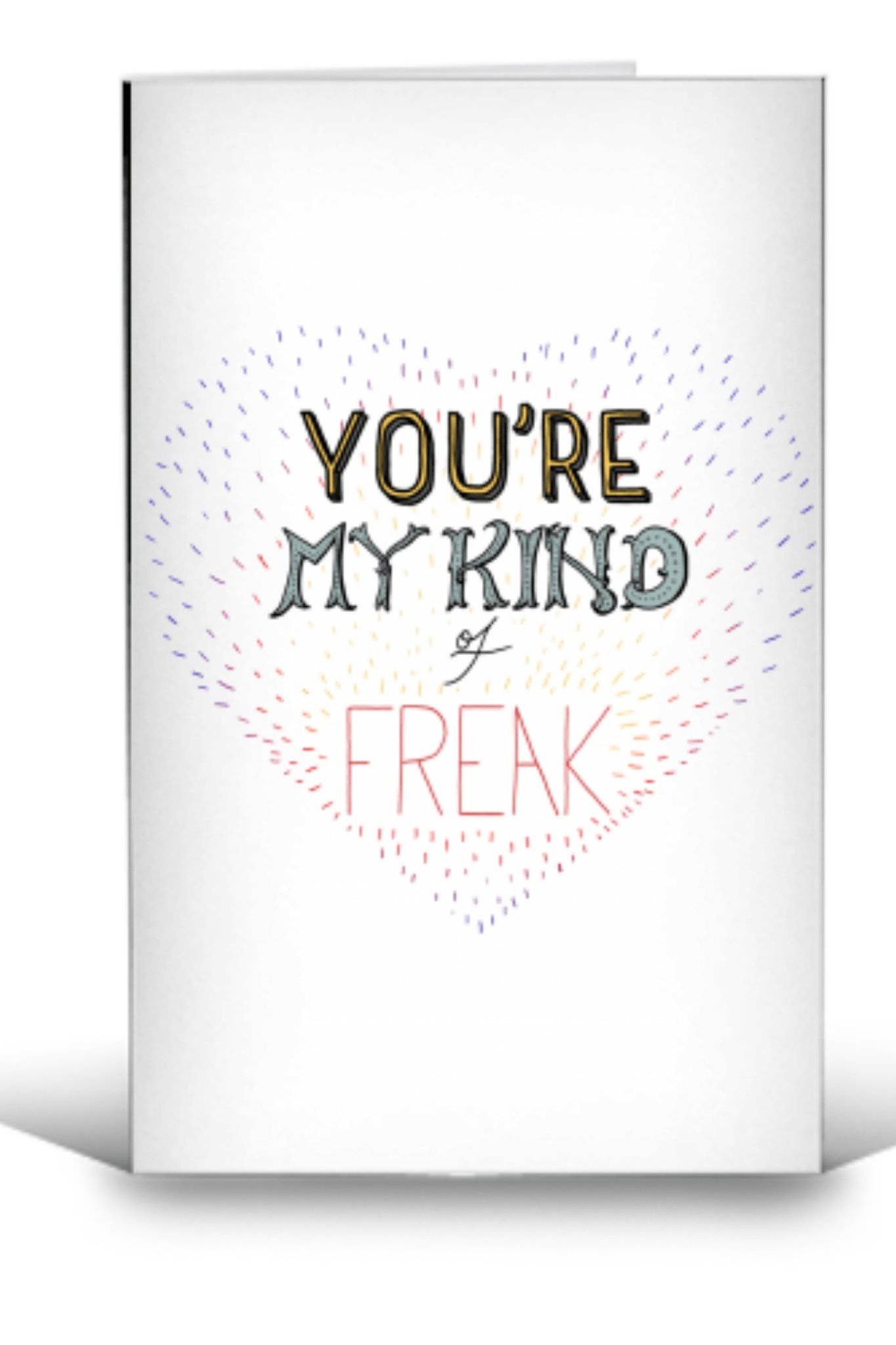 You're My Kind of Freak Card - Jezabel Boutique
